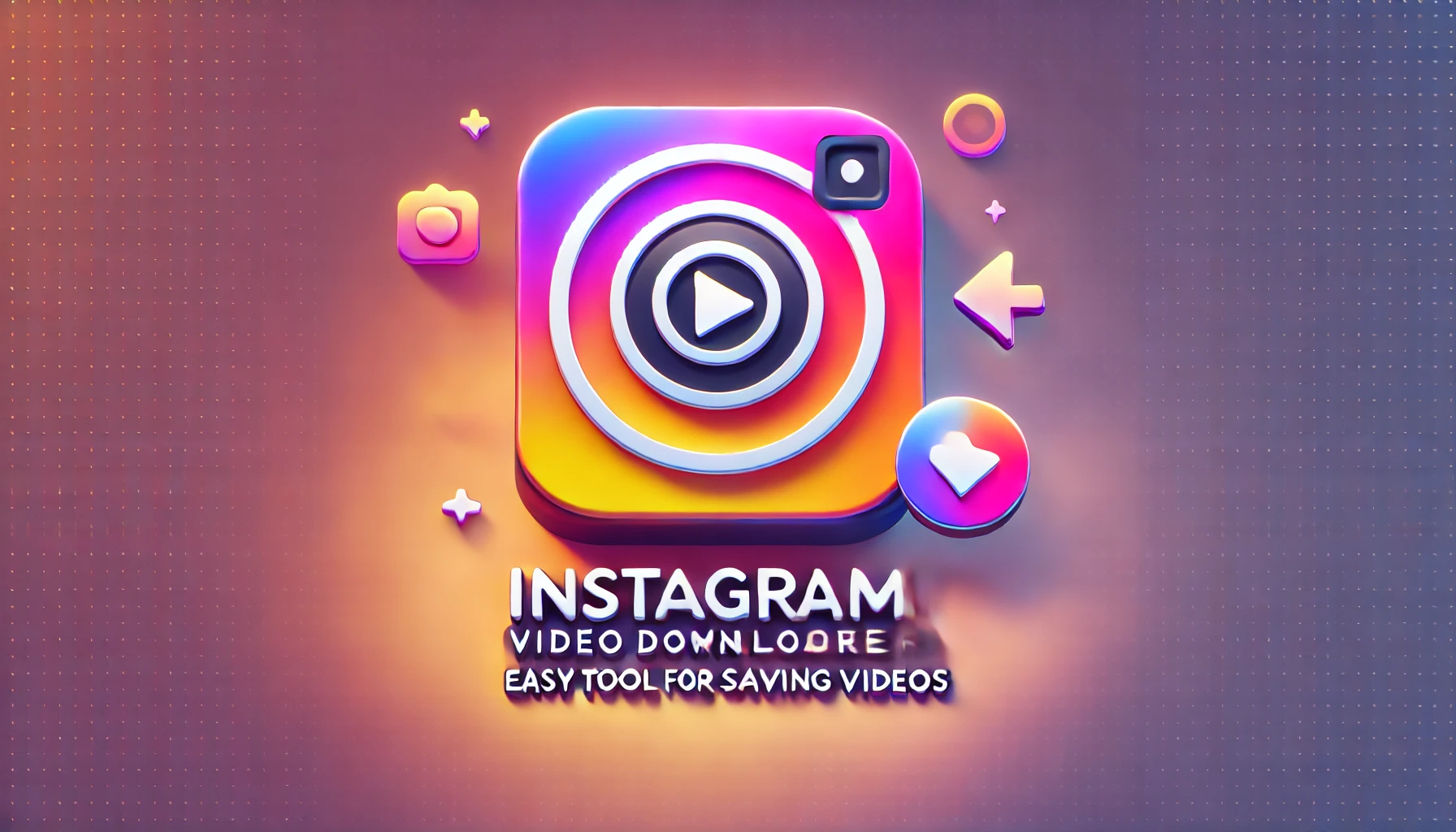 Instagram Video Downloader: Easy Tool for Saving Videos